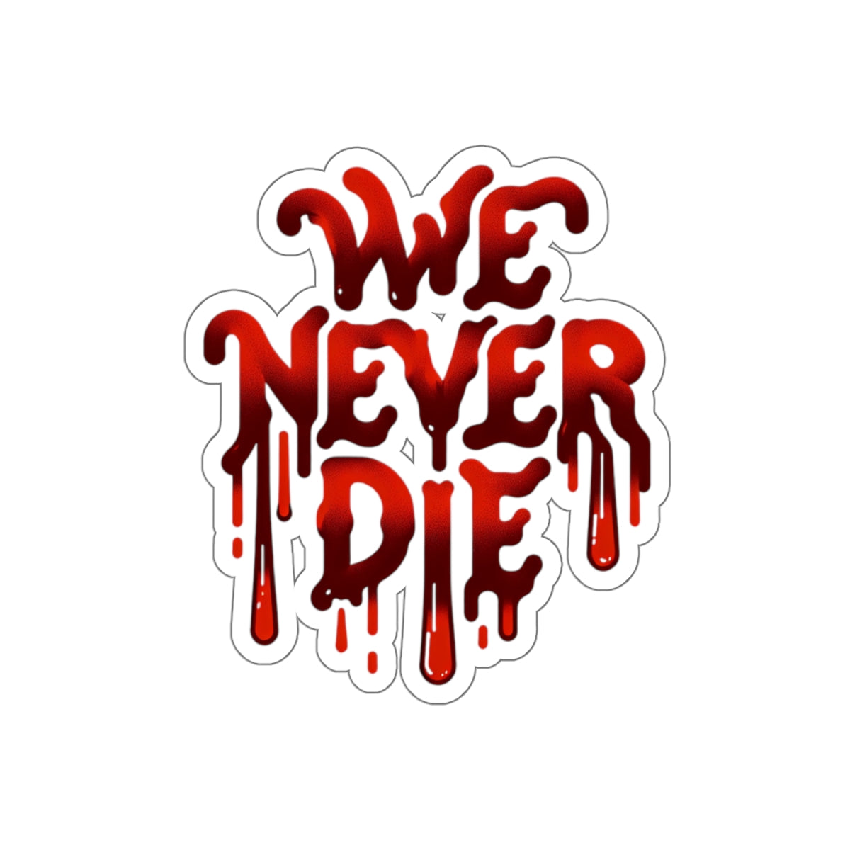 WE NEVER DIE STICKERS