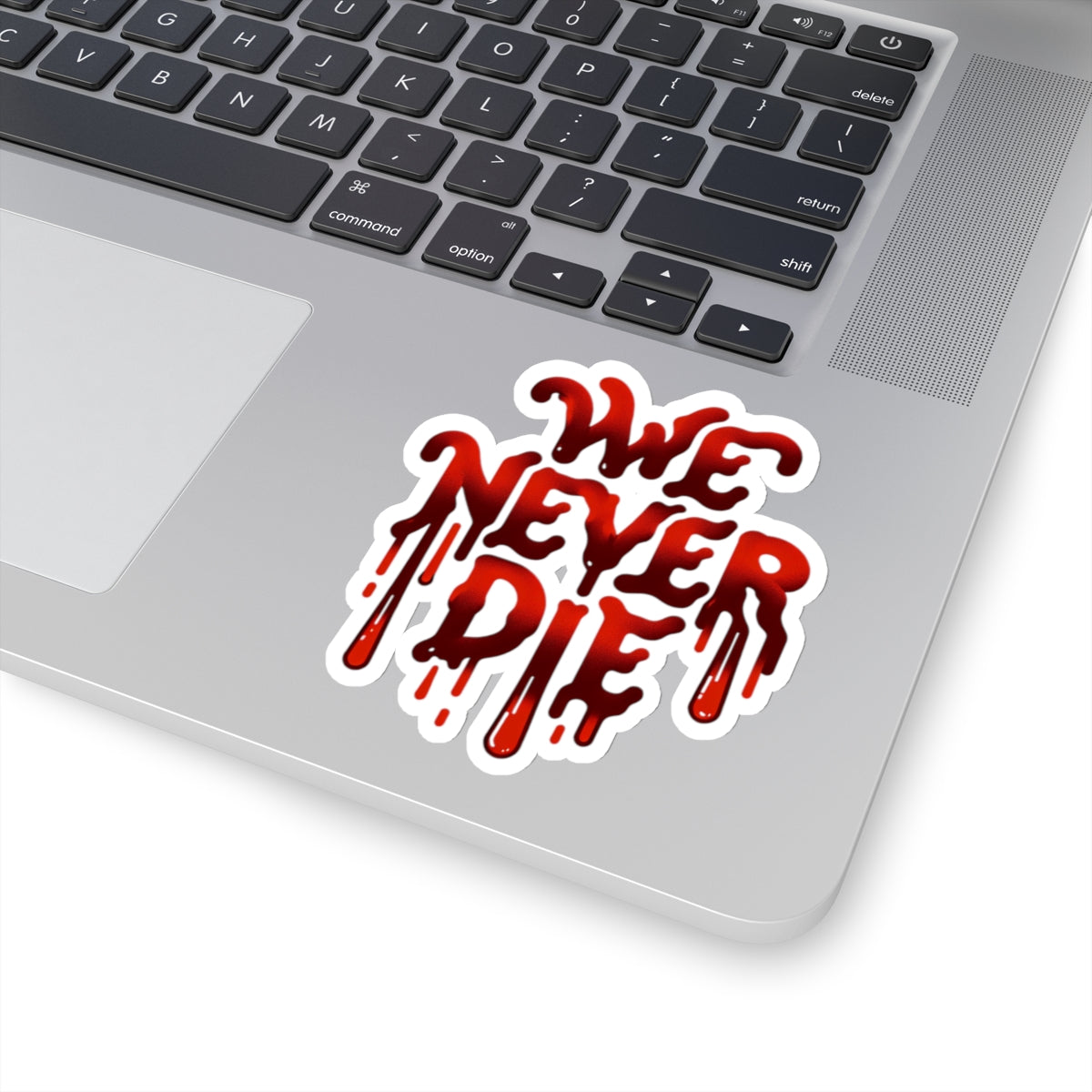 WE NEVER DIE STICKERS