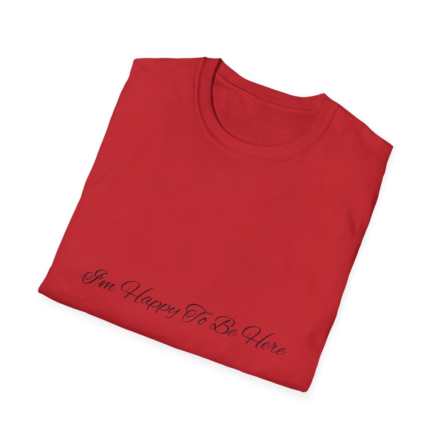 “Happy To Be Here” T-Shirt