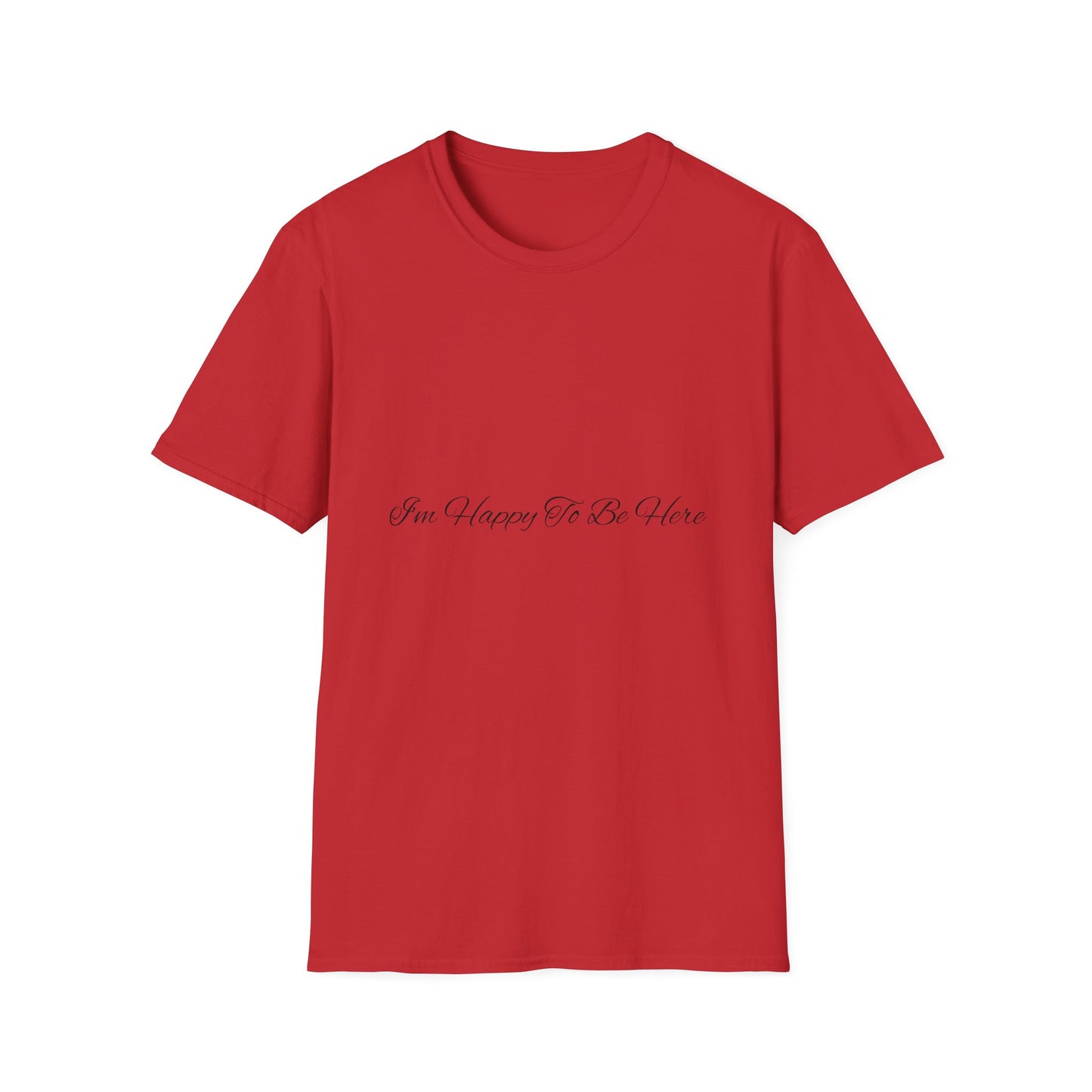 “Happy To Be Here” T-Shirt