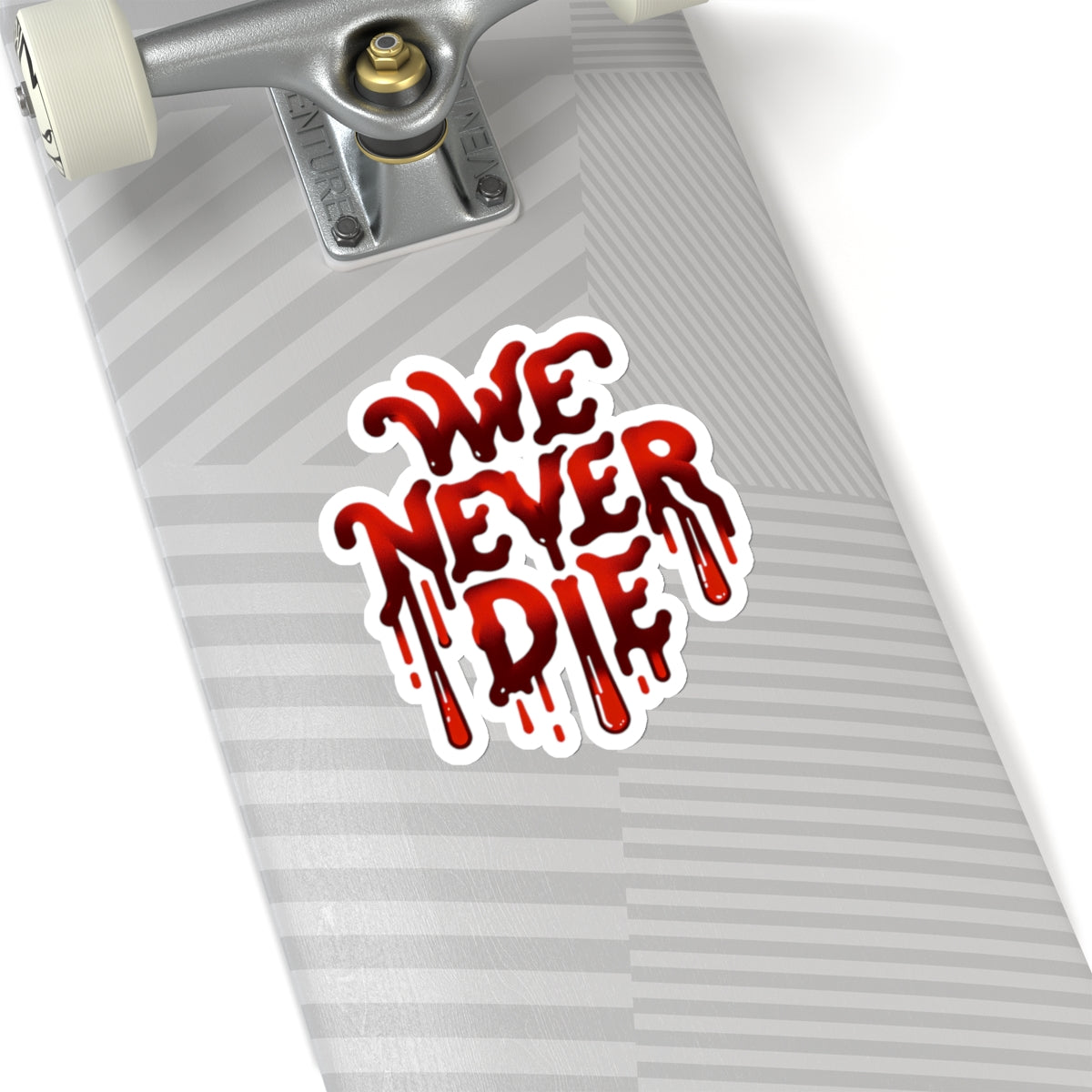 WE NEVER DIE STICKERS