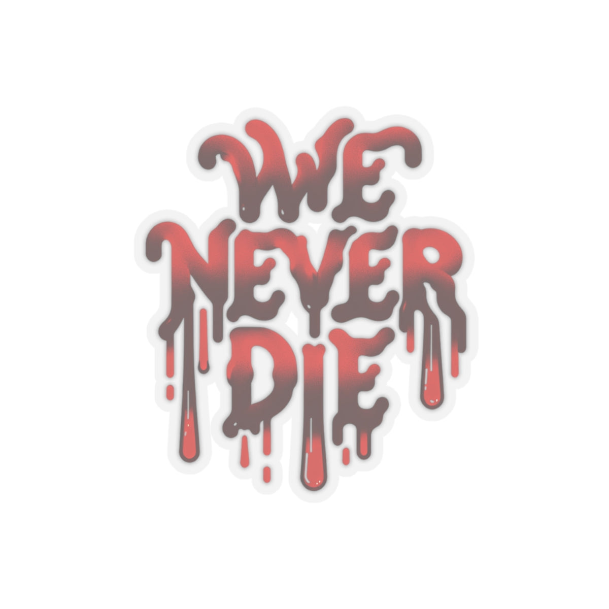 WE NEVER DIE STICKERS